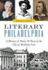 Literary Philadelphia - A History of Poetry and Prose in the City of Brotherly Love (Paperback) - Thom Nickels Photo