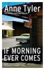 If Morning Ever Comes (Paperback, Reissue) - Anne Tyler Photo