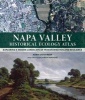 Napa Valley Historical Ecology Atlas - Exploring a Hidden Landscape of Transformation and Resilience (Hardcover) - Robin Grossinger Photo