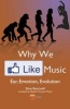 Why We Like Music - Ear, Emotion, Evolution (Paperback) - Silvia Bencivelli Photo