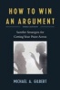 How to Win an Argument - Surefire Strategies for Getting Your Point Across (Paperback, 3rd Revised edition) - Michael A Gilbert Photo