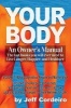 Your Body - An Owner's Manual (Paperback) - MR Jeff Cordeiro Photo