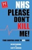 NHS Please Don't Kill Me! - Your Survival Guide to NHS Care (Paperback) - Raymond Radford Photo