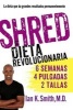 Shred: La Dieta Revolucionaria (English, Spanish, Paperback) - Ian K Smith Photo