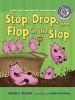 Stop, Drop, and Flop in the Slop - A Short Vowel Sounds Book with Consonant Blends (Paperback) - Brian P Cleary Photo