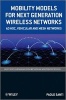 Mobility Models for Next Generation Wireless Networks - Ad Hoc, Vehicular and Mesh Networks (Hardcover) - Paolo Santi Photo