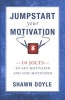 Jumpstart Your Motivation - 10 Jolts to Get Motivated and Stay Motivated (Paperback) - Shawn Doyle Photo