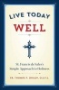 Live Today Well - St. Francis de Sales's Simple Approach to Holiness (Paperback) - Thomas F Dailey Photo