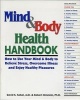 Mind & Body Health Handbook - How to Use Your Mind & Body to Relieve Stress, Overcome Illness, and Enjoy Healthy Pleasures (Paperback, 2nd) - David Sobel Photo