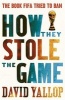 How They Stole the Game (Paperback) - David A Yallop Photo