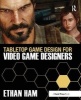 Tabletop Game Design for Video Game Designers (Paperback) - Ethan Ham Photo