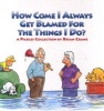 How Come I Always Get Blamed for the Things I Do? - A Pickles Collection (Paperback) - Brian Crane Photo