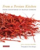 From a Persian Kitchen - Fresh Discoveries in Iranian Cooking (Hardcover) - Jila Dana Haeri Photo