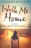 Walk Me Home (Paperback) - Catherine Ryan Hyde Photo