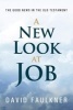 A New Look at Job - The Good News in the Old Testament (Paperback) - David Faulkner Photo