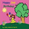 Happy Second Birthday! (Girl Version) (Paperback) - Sally Helmick North Photo