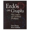 Erdos on Graphs - His Legacy of Unsolved Problems (Paperback, 2 Rev Ed) - Fan RK Chung Photo