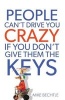 People Can't Drive You Crazy If You Don't Give Them the Keys (Paperback) - Mike Bechtle Photo