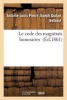 Le Code Des Magistrats Honoraires (French, Paperback) - Antoine Louis Pierre Joseph Godart Belbeuf Photo