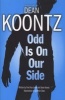 Odd is on Our Side (Paperback) - Dean Koontz Photo