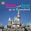 Kimara and Aaron Go to Disneyland (Paperback) - Dr Cassundra White Elliott Photo