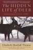 The Hidden Life of Deer - Lessons from the Natural World (Paperback) - Elizabeth Marshall Thomas Photo