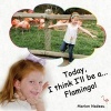 Today, I Think I'll Be A...Flamingo! (Paperback) - Marion Nadeau Photo