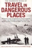 The Mammoth Book of Travel in Dangerous Places (Paperback) - John Keay Photo