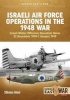 Israeli Air Force Operations in the 1948 War - Israeli Winter Offensive Operation Horev 22 December 1948-7 January 1949 (Paperback) - Shlomo Aloni Photo