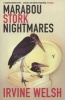 Marabou Stork Nightmares (Paperback, Reissue) - Irvine Welsh Photo