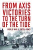 From Axis Victories to the Turn of the Tide - World War II, 1939-1943 (Hardcover) - Alan J Levine Photo