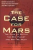 The Case for Mars - The Plan to Settle the Red Planet and Why We Must (Paperback, Revised, Update) - Robert Zubrin Photo