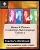 Idioms & Phrases in American Sign Language, Teacher's Workbook - A Teacher's Guide in Teaching Idioms & Phrases in American Sign Language. (Paperback) - Gilda Ganezer Photo