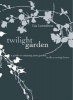 The Twilight Garden - A Guide to Enjoying Your Garden in the Evening Hours (Hardcover) - Lia Leendertz Photo