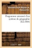 Programme Raisonne D'Un Systeme de Geographie (French, Paperback) - Alexandre Emile Beguyer De Chancourtois Photo