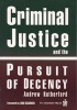 Criminal Justice and the Pursuit of Decency (Paperback, New edition) - Andrew Rutherford Photo