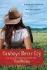 Cowboys Never Cry (Paperback) - Tina Welling Photo