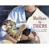 Mother to Tigers (Book, Library binding) - George Ella Lyon Photo