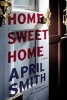 Home Sweet Home - A Novel (Hardcover) - April Smith Photo