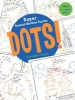 Dots! - Super Connect-the-dots Puzzles (Paperback) - Conceptis Puzzles Photo