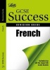 Letts GCSE Success - French: Revision Guide (Paperback) - Steven Harrison Photo