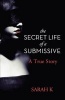 The Secret Life of a Submissive (Paperback) - Sarah K Photo