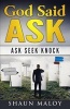 God Said Ask - Ask Seek Knock (Paperback) - Shaun Maloy Photo