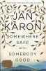 Somewhere Safe with Somebody Good - A Mitford Novel (Paperback) - Jan Karon Photo