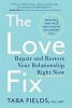 The Love Fix - Repair and Restore Your Relationship Right Now (Paperback) - Tara Fields Photo