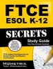 Ftce ESOL K-12 Secrets Study Guide - Ftce Test Review for the Florida Teacher Certification Examinations (Paperback) - Ftce Exam Secrets Test Prep Photo