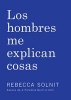 Los Hombres Me Explican Cosas (Spanish, Paperback) - Rebecca Solnit Photo