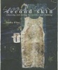 Second Skin - Choosing and Caring for Textiles and Clothing (Hardcover) - India Flint Photo