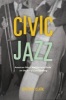 Civic Jazz - American Music and Kenneth Burke on the Art of Getting Along (Paperback) - Gregory Clark Photo