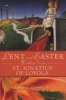 Lent and Easter Wisdom from St Ignatius of Loyola (Paperback) - James L Connor Photo